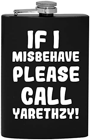 Ako se Loše ponašam, pozovite Yarethzy-8oz Hip tikvicu za piće alkohola