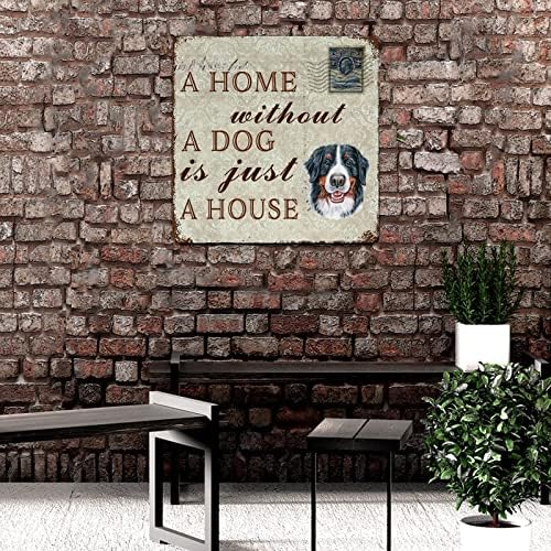Dom bez psa je samo kuća Bernski planinski pas smiješan pas metalni znak kućnog ljubimca za pse za pse vintage