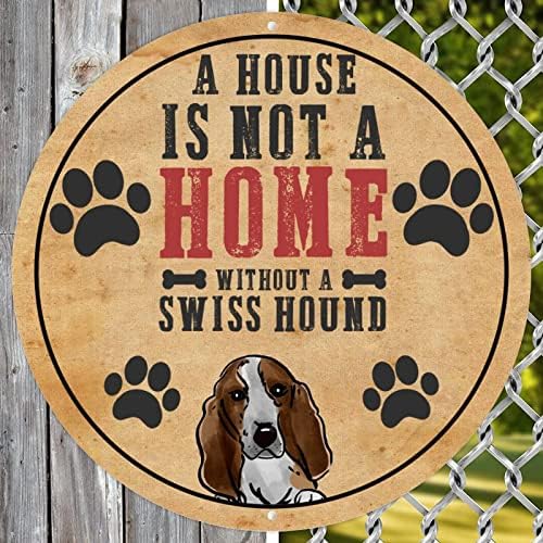 Funny Dog Metal Limeni znak kuća nije dom bez švicarskog Retro okruglog psa otisci šapa znak sa sarkastičnim citatom psa psa metalna ploča Kućni ljubimci Psi zidna umjetnička dekoracija za Bar Najbolji poklon za psa