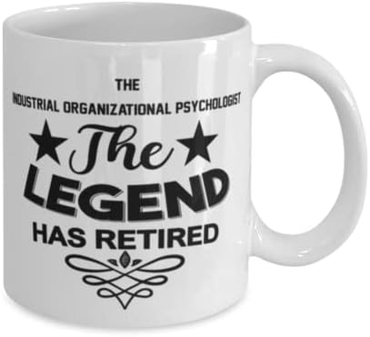 Šolja industrijskog Organizacionog psihologa, legenda se povukla, novost jedinstvene ideje za poklone za industrijskog Organizacionog psihologa, šolja za kafu šolja za čaj Bijela