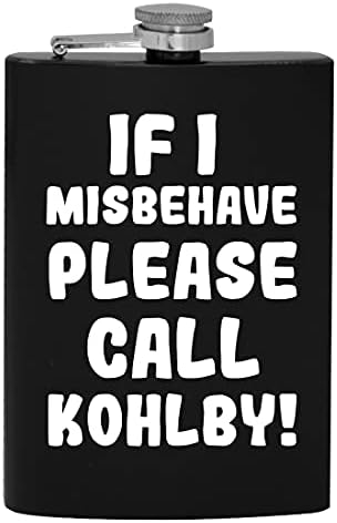Ako se Loše ponašam, pozovite Kohlby-8oz Hip flašu za alkohol