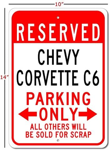 Chevy Corvette C6 rezervisan Parking samo svi ostali će se prodavati za otpad, metalni parking znak, zidni