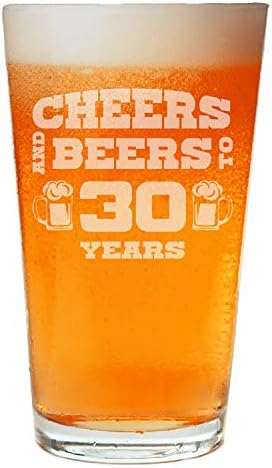 NeeNoNex Cheers and Beers to 30 Years Beer Pint-poklon za 30. rođendan - 30. godišnjica