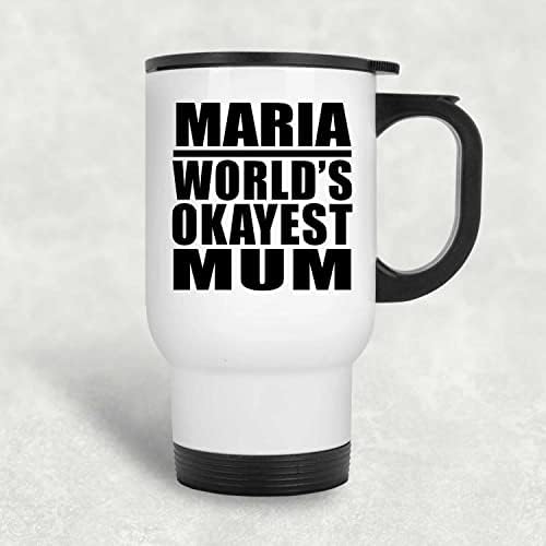 DesignSify Maria najskuplja mama, bijela putnička šolja 14oz izolirana od nehrđajućeg čelika, pokloni za rođendan godišnjica Božićne Xmas Dan majki