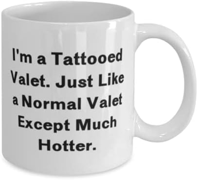 Neprimjeren šalica Valet 11oz 15oz, ja sam tetoviran Valet. Baš kao i normalan Valet, za prijatelje, prisutne od prijatelja, kupa za Valet