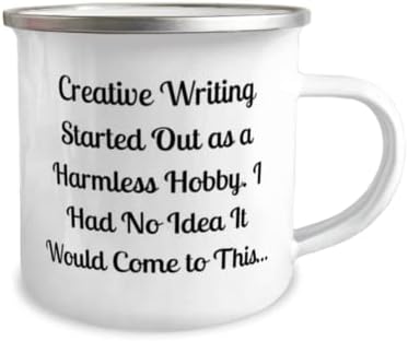Smiješni kreativni pokloni za pisanje, kreativno pisanje počelo je kao bezopasan hobi, kreativno pisanje