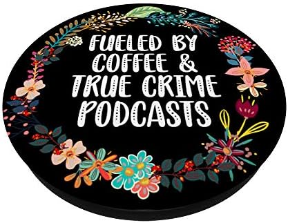 Podupirano po kafi i istinitim zločinom podcastovima Ljubitelji pokloni Popsockets Popgrip: Zamjena