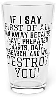 Pivo Glass Pint 16oz Funny izreka ako kažem prije svega profesor škole podataka urnebesne rasprave ironične